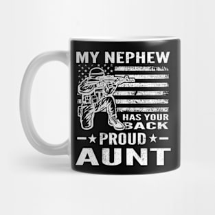 My Nephew Has Your Back Proud Aunt Military Mug